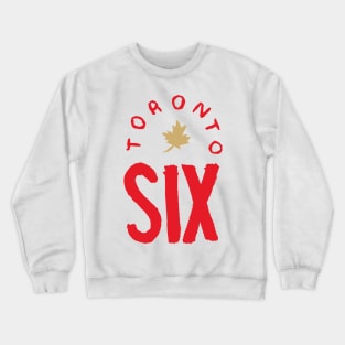 Toronto Siiiix 06 Crewneck Sweatshirt